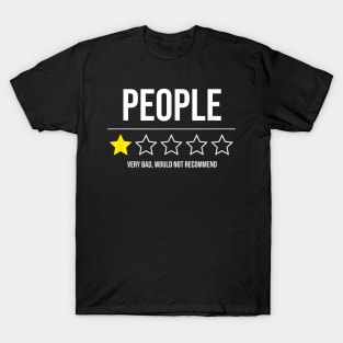 People - Very Bad - Do not recommend - 1 Star Rating T-Shirt
